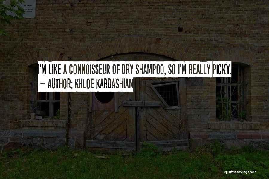 Connoisseur Quotes By Khloe Kardashian