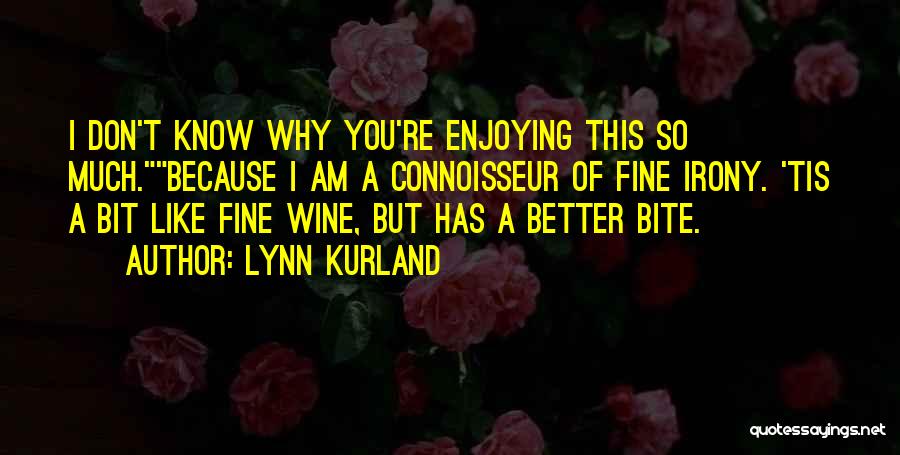 Connoisseur Quotes By Lynn Kurland