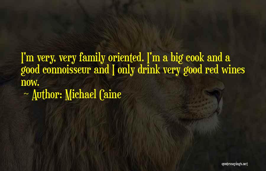 Connoisseur Quotes By Michael Caine