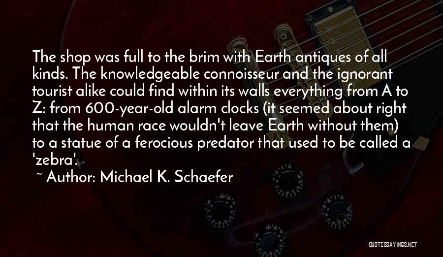 Connoisseur Quotes By Michael K. Schaefer