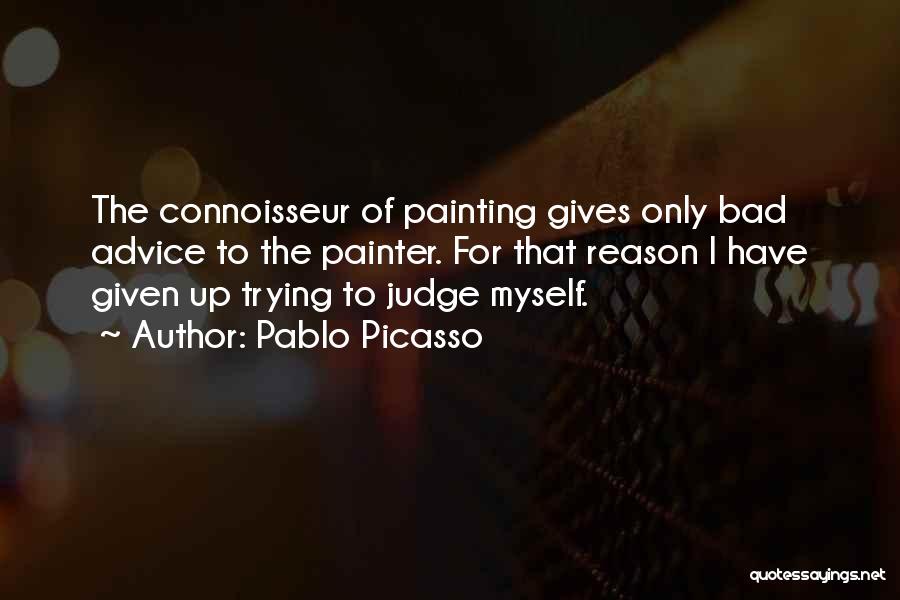 Connoisseur Quotes By Pablo Picasso