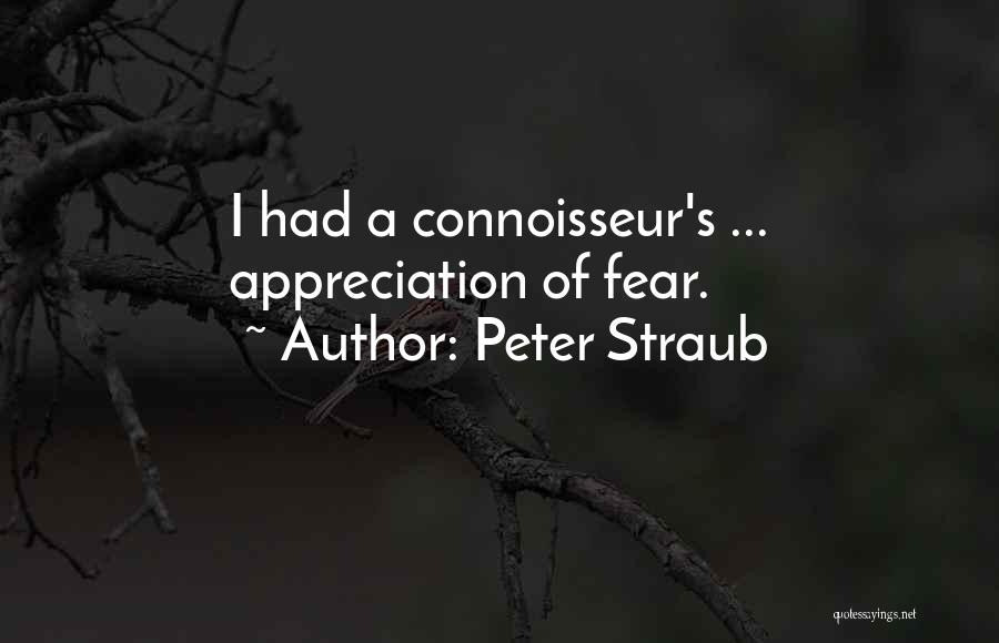 Connoisseur Quotes By Peter Straub