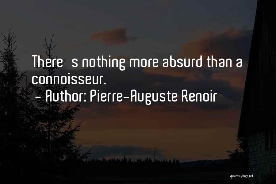 Connoisseur Quotes By Pierre-Auguste Renoir