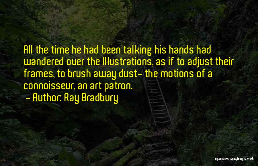 Connoisseur Quotes By Ray Bradbury