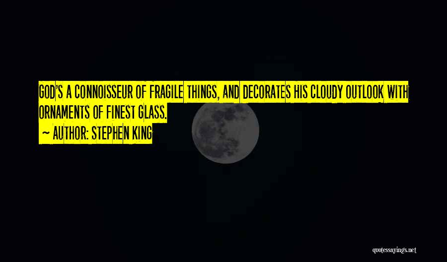 Connoisseur Quotes By Stephen King