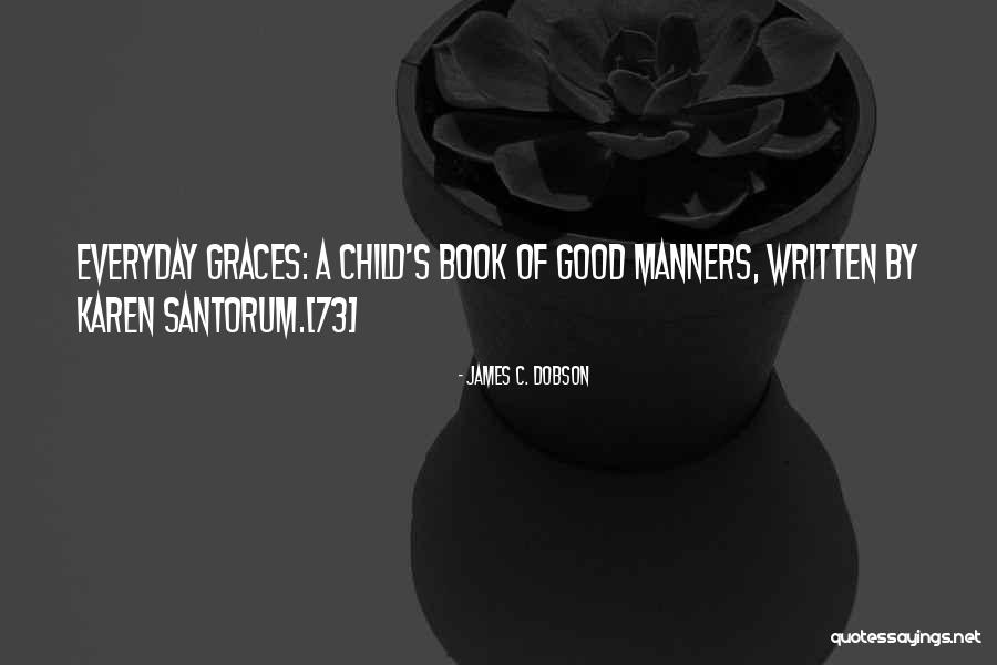 Connole And Somerville Quotes By James C. Dobson
