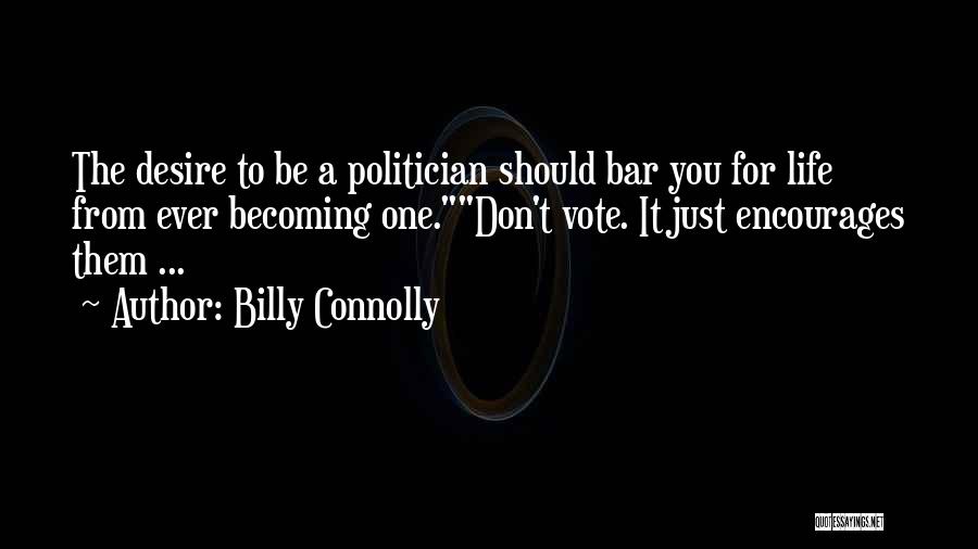 Connolly Quotes By Billy Connolly
