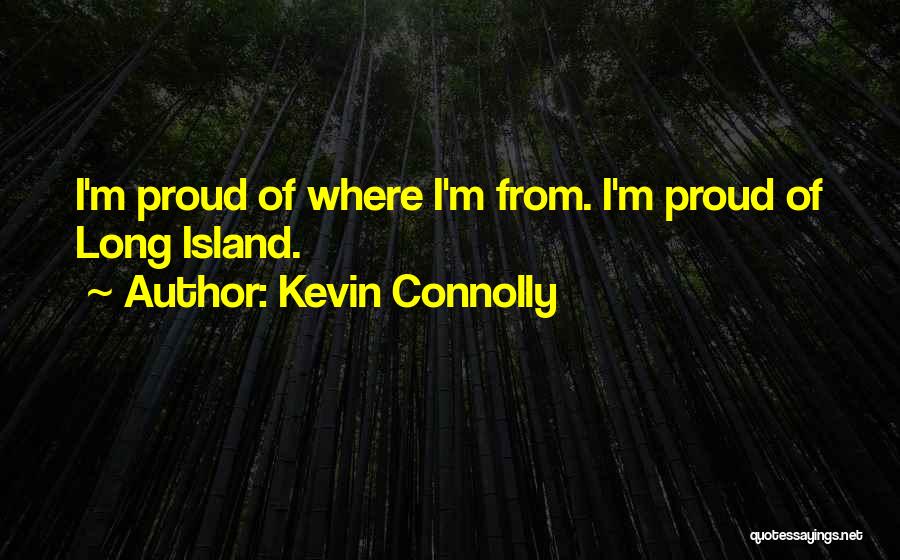 Connolly Quotes By Kevin Connolly