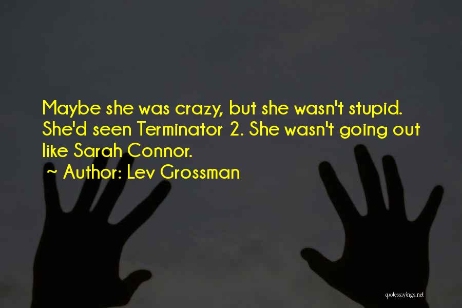 Connor Quotes By Lev Grossman