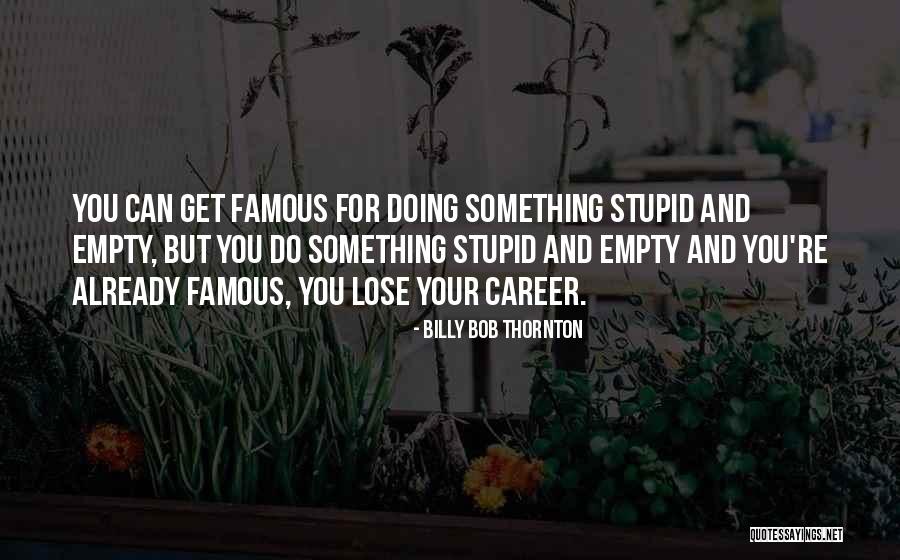 Conocidos In English Quotes By Billy Bob Thornton Conocidos In English Quotes By Billy Bob Thornton