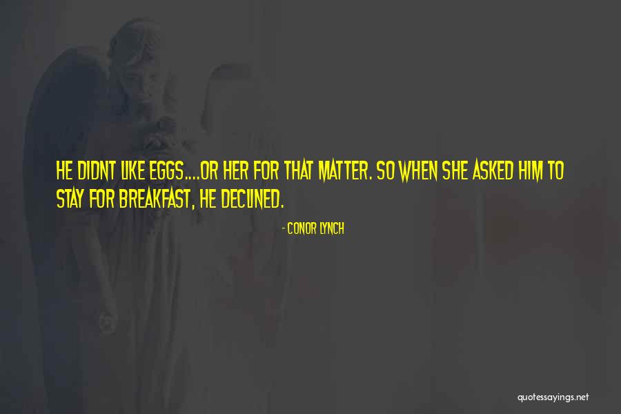 Conor Lynch Quotes 1501875 Conor Lynch Quotes 1501875