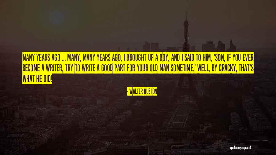 Conqu Rir Au Pr Sent Quotes By Walter Huston Conqu Rir Au Pr Sent Quotes By Walter Huston