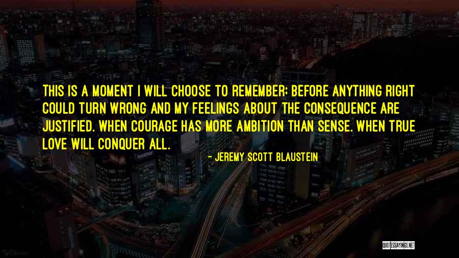 Conquer Anything Quotes By Jeremy Scott Blaustein