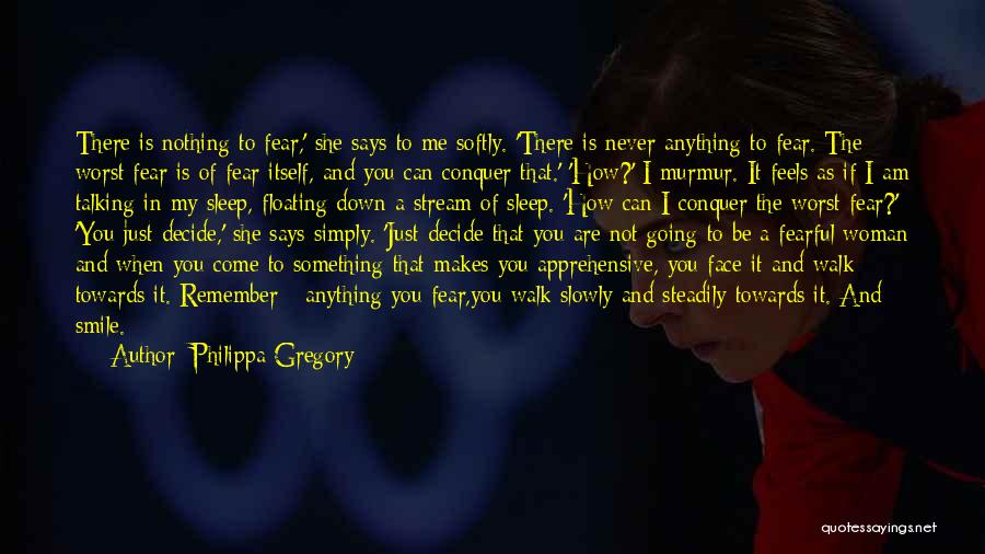 Conquer Anything Quotes By Philippa Gregory