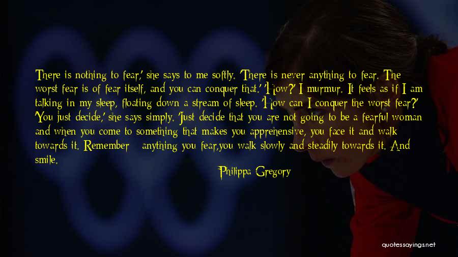 Conquer Anything Quotes By Philippa Gregory