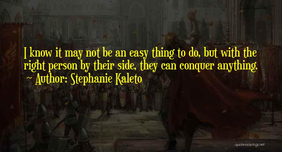Conquer Anything Quotes By Stephanie Kaleto
