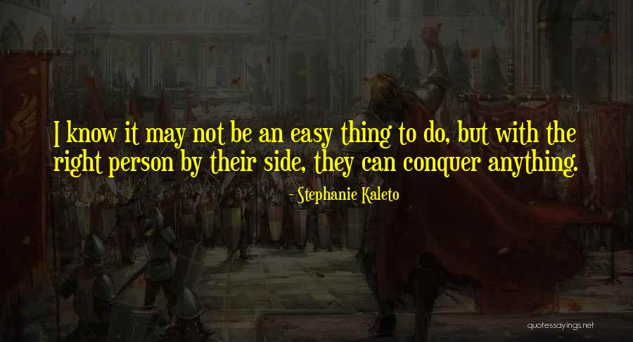 Conquer Anything Quotes By Stephanie Kaleto