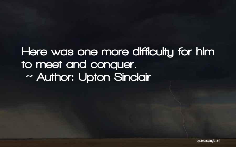 Conquer Challenges Quotes By Upton Sinclair
