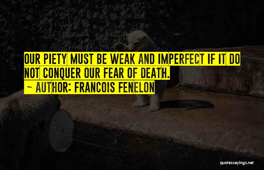 Conquer Death Quotes By Francois Fenelon