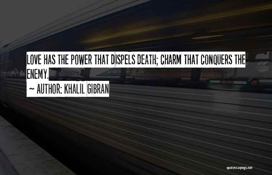 Conquer Death Quotes By Khalil Gibran