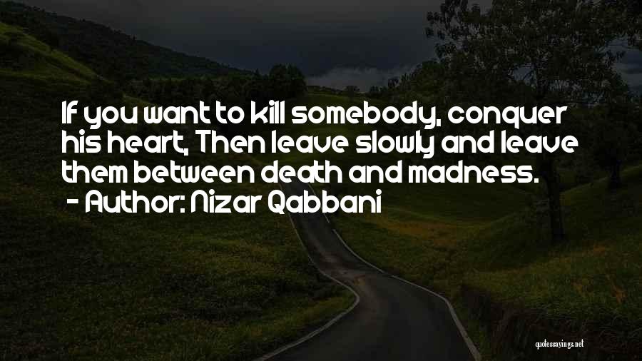 Conquer Death Quotes By Nizar Qabbani