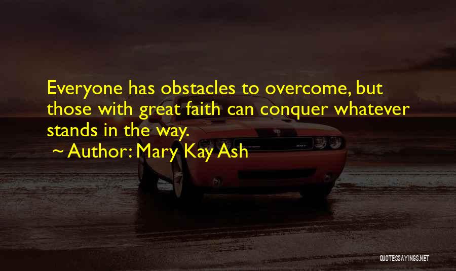 Conquer Obstacles Quotes By Mary Kay Ash