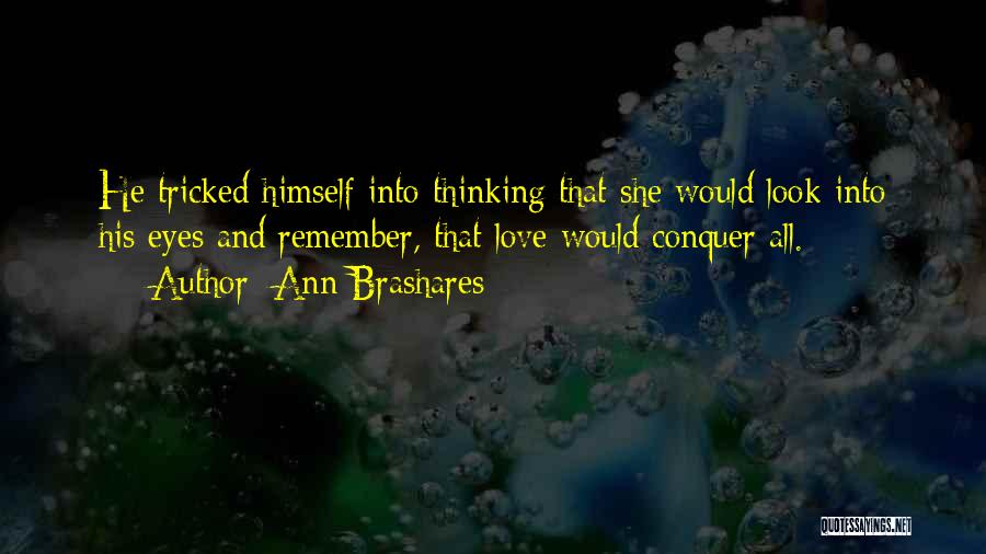 Conquer Quotes By Ann Brashares