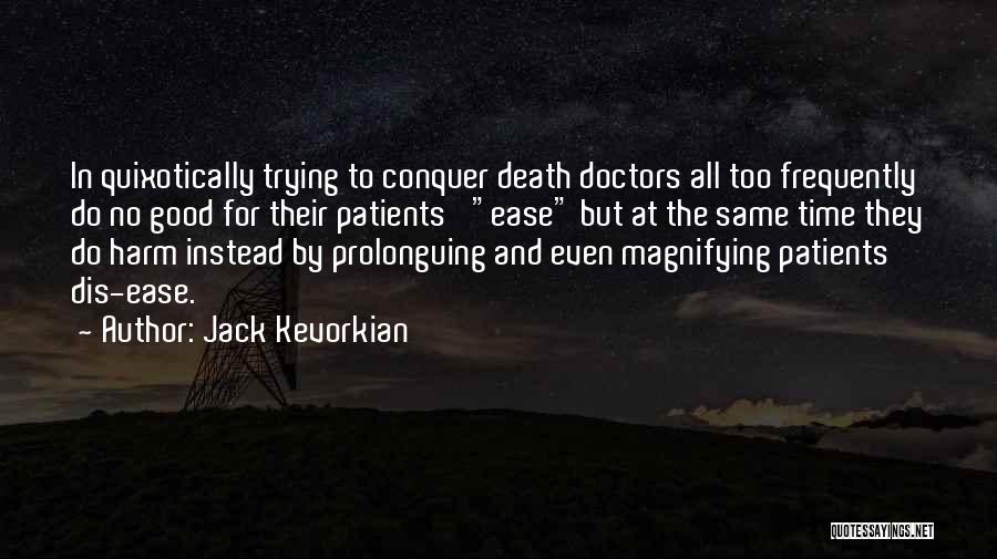 Conquer Quotes By Jack Kevorkian