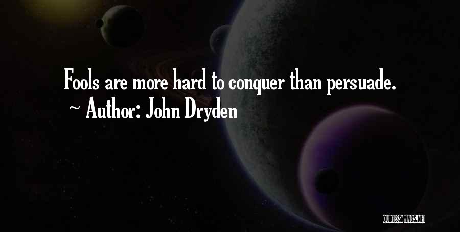 Conquer Quotes By John Dryden