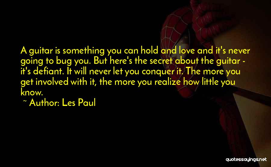 Conquer Quotes By Les Paul