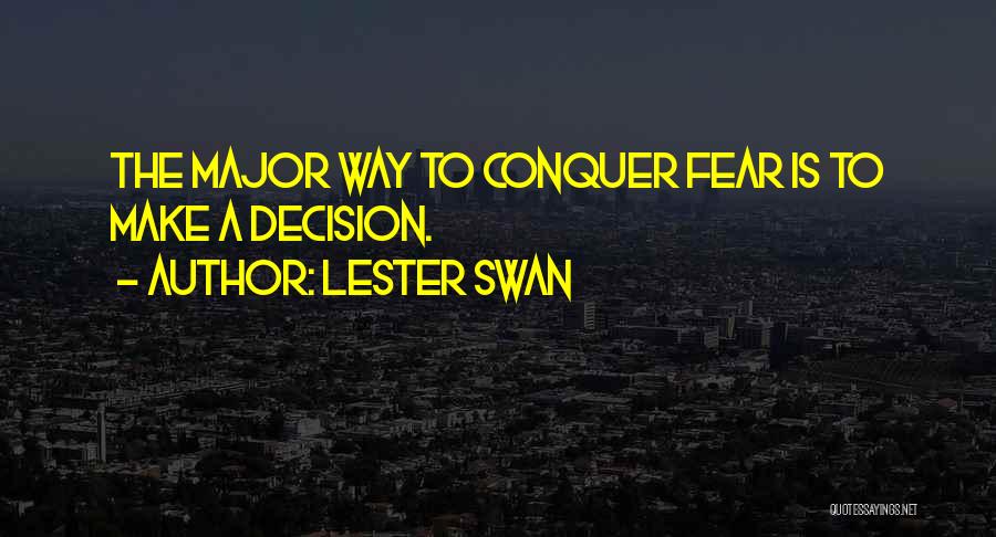 Conquer Quotes By Lester Swan