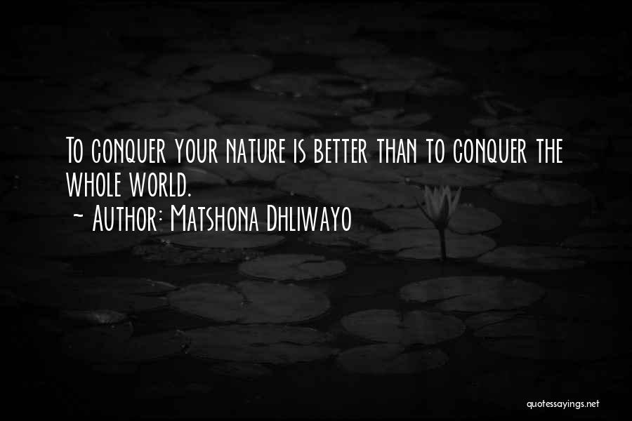 Conquer Quotes By Matshona Dhliwayo