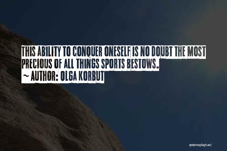 Conquer Quotes By Olga Korbut