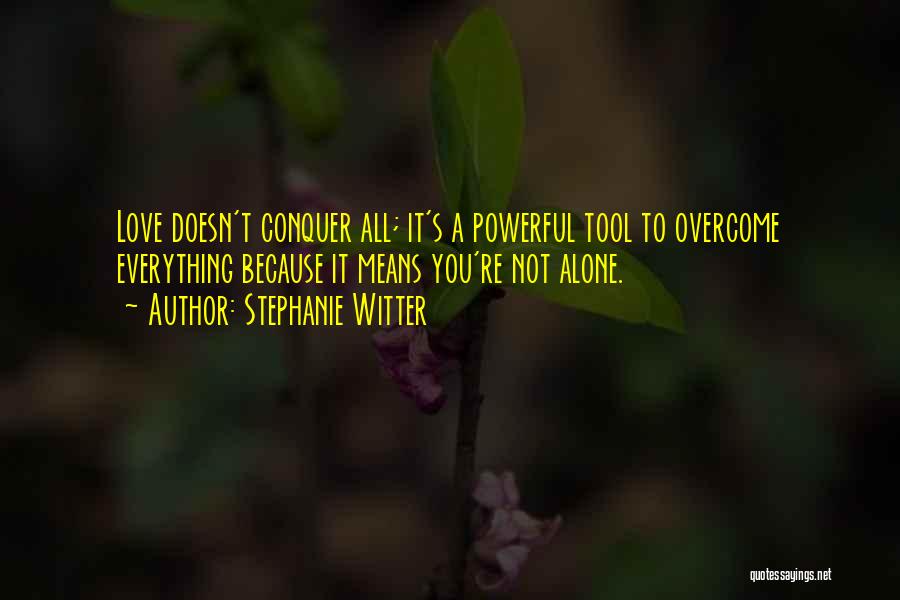 Conquer Quotes By Stephanie Witter