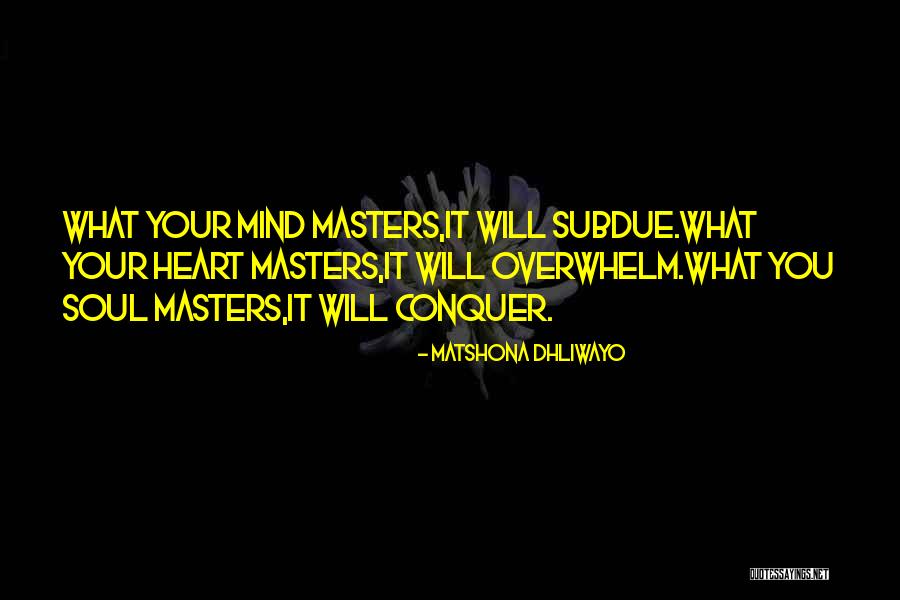 Conquer Quotes Quotes By Matshona Dhliwayo Conquer Quotes Quotes By Matshona Dhliwayo