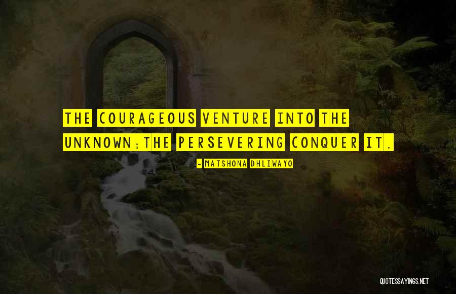 Conquer Quotes Quotes By Matshona Dhliwayo Conquer Quotes Quotes By Matshona Dhliwayo