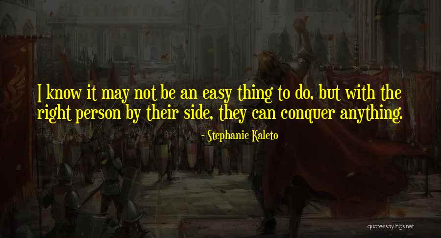 Conquer Quotes Quotes By Stephanie Kaleto Conquer Quotes Quotes By Stephanie Kaleto
