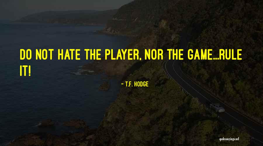 Conquer Quotes Quotes By T.F. Hodge Conquer Quotes Quotes By T.F. Hodge
