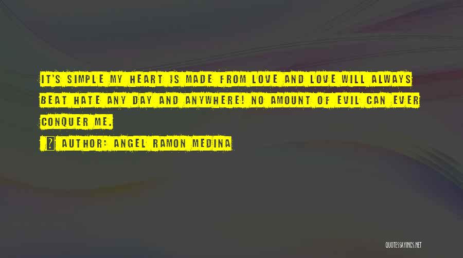 Conquer Your Love Quotes By Angel Ramon Medina