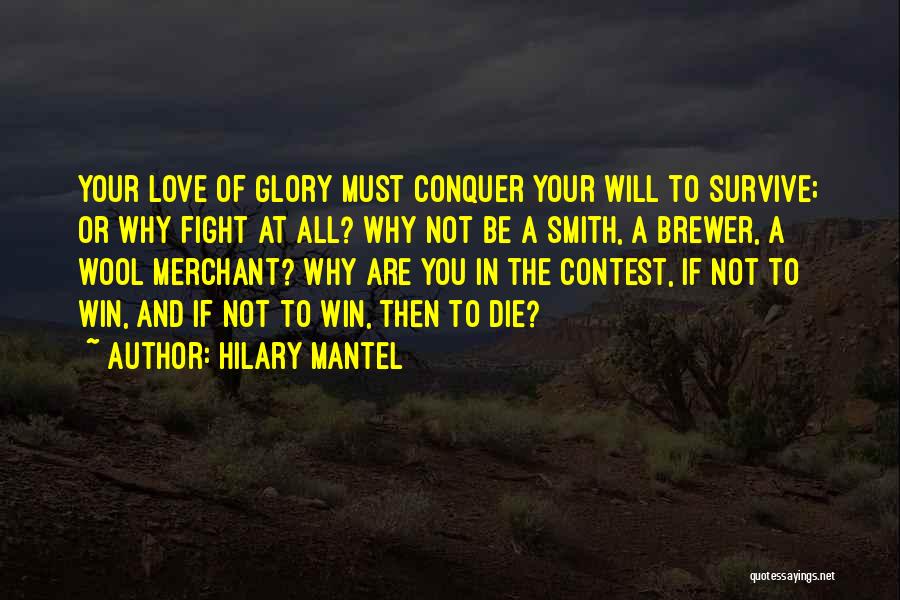 Conquer Your Love Quotes By Hilary Mantel