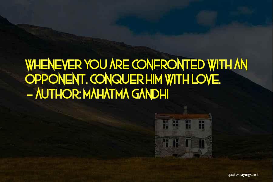 Conquer Your Love Quotes By Mahatma Gandhi