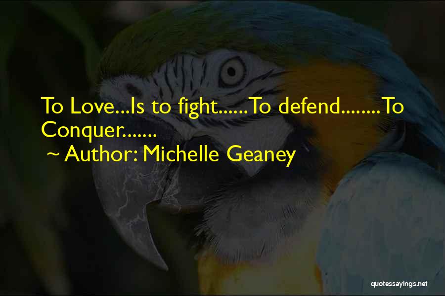 Conquer Your Love Quotes By Michelle Geaney