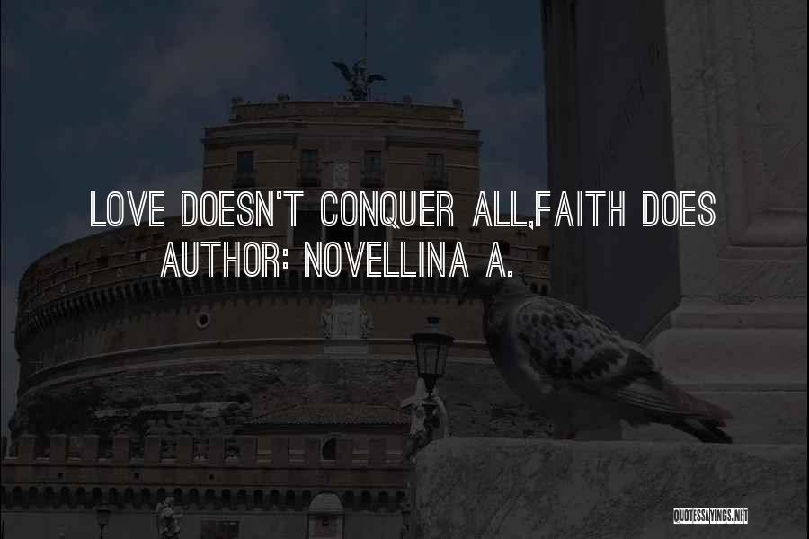 Conquer Your Love Quotes By Novellina A.