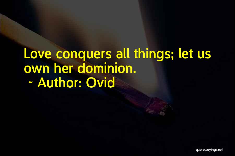 Conquer Your Love Quotes By Ovid
