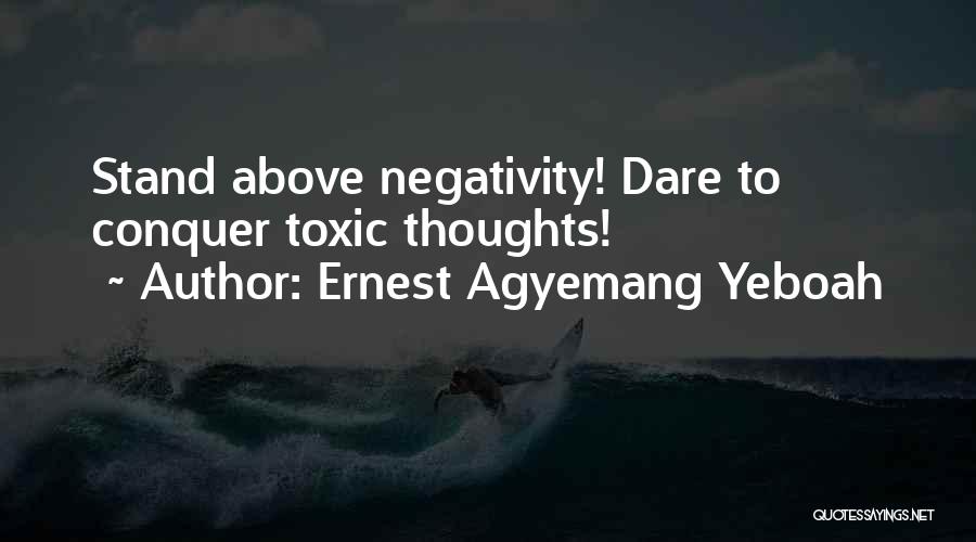 Conquer Your Mind Quotes By Ernest Agyemang Yeboah