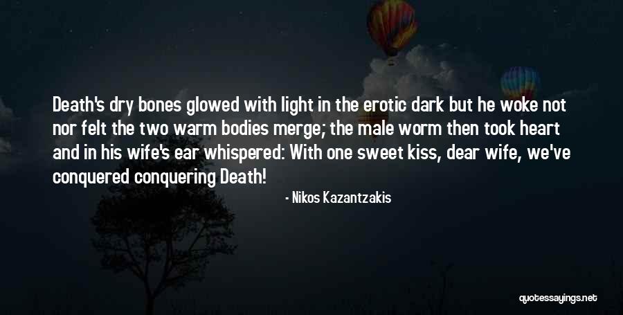 Conquered Death Quotes By Nikos Kazantzakis Conquered Death Quotes By Nikos Kazantzakis