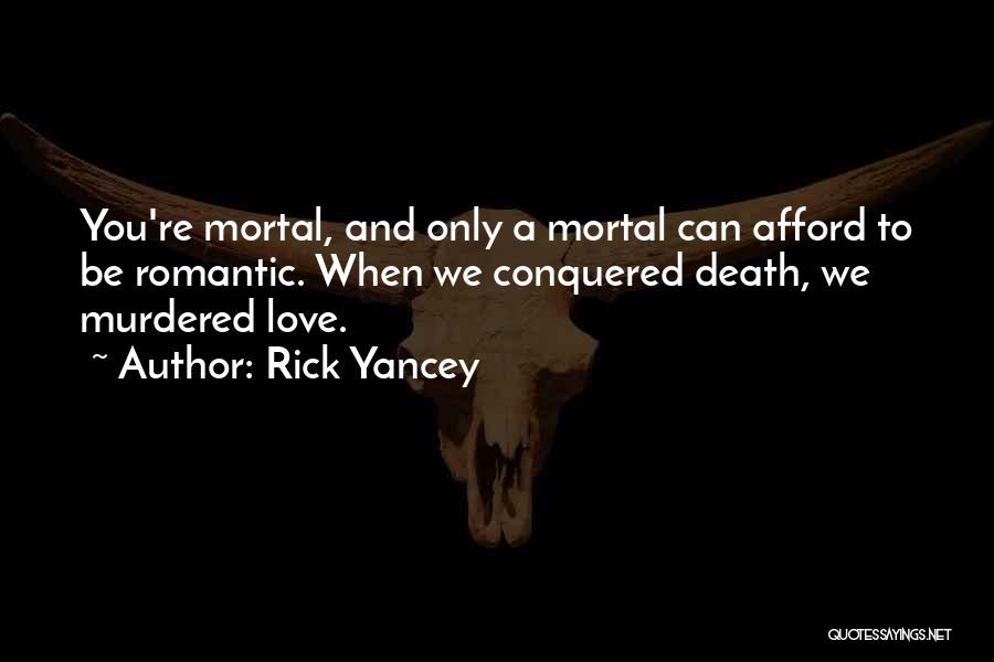 Conquered Love Quotes By Rick Yancey