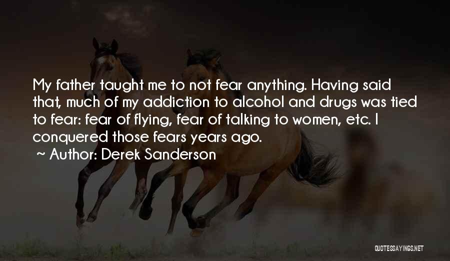 Conquered My Fears Quotes By Derek Sanderson