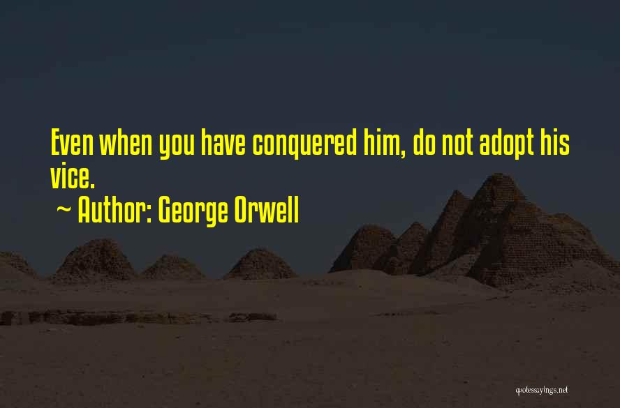 Conquered Quotes By George Orwell