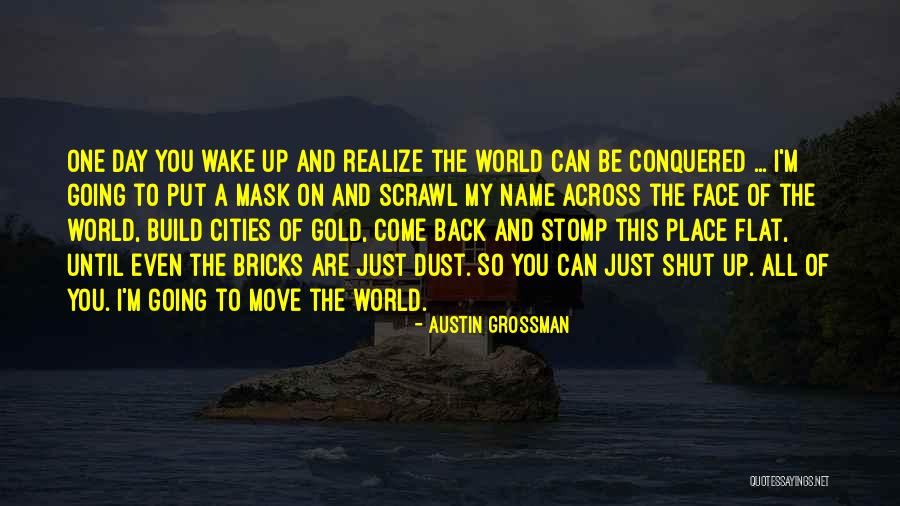 Conquered The World Quotes By Austin Grossman